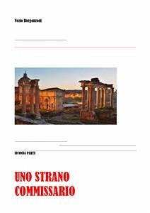 Uno strano commissario. Seconda parte (eBook, PDF) - Borgonzoni, Vezio