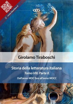 Storia della letteratura italiana del cav. Abate Girolamo Tiraboschi – Tomo 8. – Parte 2 (eBook, ePUB) - Tiraboschi, Girolamo