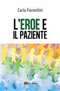 L'eroe e il paziente (eBook, ePUB) - Fiorentini, Carla