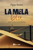 La mela blu - Romanzo thriller e d'amore fra Londra, Genova, Savona e dintorni (eBook, ePUB)