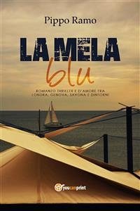 La mela blu - Romanzo thriller e d'amore fra Londra, Genova, Savona e dintorni (eBook, ePUB) - Ramo, Pippo