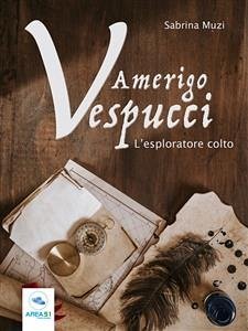 Amerigo Vespucci (eBook, ePUB) - Muzi, Sabrina