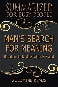 Man’s Search for Meaning - Summarized for Busy People (eBook, ePUB) - Reads, Goldmine