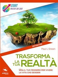 Trasforma la tua realtà (eBook, ePUB) - L. Green, Paul