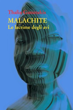 Malachite. Le lacrime degli avi (eBook, ePUB) - Ganotakis, Thalia