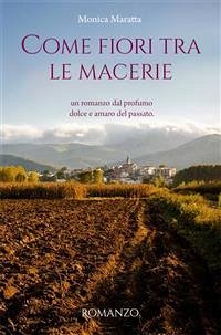 Come fiori tra le macerie (eBook, ePUB) - Maratta, Monica