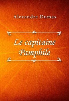 Le capitaine Pamphile (eBook, ePUB) - Dumas, Alexandre