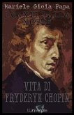 I canti dalla notte vita di Fryderyk Chopin Mariele Gioia Papa (eBook, ePUB)