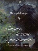 Sangue, lacrime e pentimento. Storia di un assassino (eBook, ePUB)