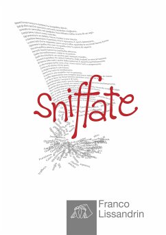 Sniffate (eBook, ePUB) - Lissandrin, Franco