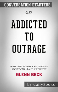 Cover Addicted to Outrage: How Thinking Like a Recovering Addict Can Heal the Country​​​​​​​ by Glenn Beck​​​​​​​   Conversation Starters (eBook, ePUB)