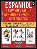 Espanhol ( Espanhol Fácil ) Aprender Espanhol Com Imagens (Vol 7) (eBook, ePUB)