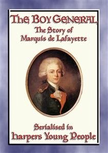 THE BOY GENERAL - The Story of Marquis de Lafayette (eBook, ePUB)