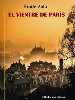 El vientre de París (eBook, ePUB) - Zola, Émile