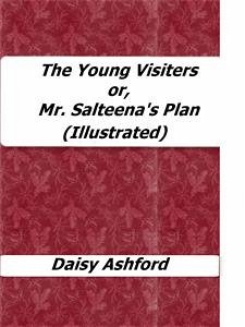 The Young Visiters or, Mr. Salteena's Plan (Illustrated) (eBook, ePUB) - Ashford, Daisy