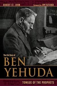 Tongue of the Prophets (eBook, PDF) - Life Story of Eliezer Ben Yehuda, The; St. John, Robert