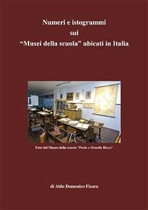 Numeri e istogrammi sui “Musei della scuola” ubicati in Italia (eBook, PDF) - Domenico Ficara, Aldo