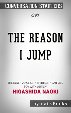 The Reason I Jump: The Inner Voice of a Thirteen-Year-Old Boy with Autism​​​​​​​ by Naoki Higashida​​​​​​​   Conversation Starters (eBook, ePUB) - dailyBooks
