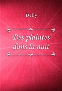 Des plaintes dans la nuit (eBook, ePUB) - Delly