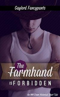 The Farmhand Is Forbidden (eBook, ePUB) - Fancypants, Gaylord