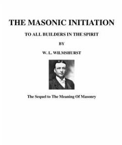 The Masonic Initiation (eBook, ePUB) - L. Wilmshurst, W.