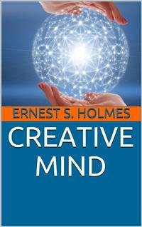 Creative Mind (eBook, ePUB) - Shurtleff Holmes, Ernest