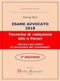 ESAME AVVOCATO 2018. Tecniche di redazione Atti e Pareri alla luce dei criteri di correzione dei Commissari - 3a Edizione (fixed-layout eBook, ePUB)