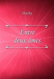 Entre deux âmes (eBook, ePUB) - Delly