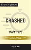 Summary: &quote;Crashed: How a Decade of Financial Crises Changed the World&quote; by Adam Tooze   Discussion Prompts (eBook, ePUB)
