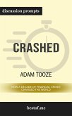 Summary: "Crashed: How a Decade of Financial Crises Changed the World" by Adam Tooze   Discussion Prompts (eBook, ePUB)