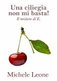 Una ciliegia non mi basta! (eBook, PDF)