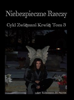 Niebezpieczne Rzeczy (Związani Krwią Tom 3) (eBook, ePUB) - Blankenship, Amy