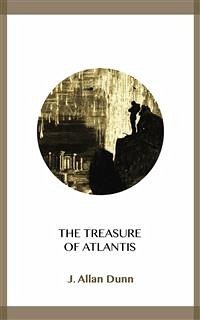 The Treasure of Atlantis (eBook, ePUB) - Allan Dunn, J.