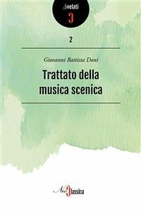 Trattato della musica scenica (eBook, PDF) - Battista Doni, Giovanni