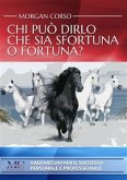 Chi può dirlo che sia Sfortuna o Fortuna? (eBook, PDF)