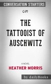 The Tattooist of Auschwitz: A Novel​​​​​​​ by Heather Morris​​​​​​​   Conversation Starters (eBook, ePUB)