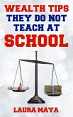 Wealth Tips They Do Not Teach at School (2018, #2) (eBook, ePUB)