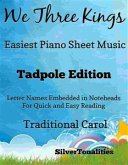 We Three Kings of Orient Are Easiest Piano Sheet Music Tadpole Edition (fixed-layout eBook, ePUB)