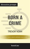Summary: &quote;Born a Crime: Stories from a South African Childhood&quote; by Trevor Noah   Discussion Prompts (eBook, ePUB)