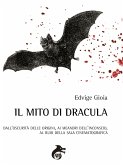 Il Mito di Dracula: dall'oscurità delle origini, ai meandri dell'inconscio, al buio delle sale cinematografiche (eBook, ePUB)