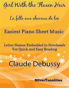 The Girl With the Flaxen Hair La fille aux cheveux de lin Easiest Piano Sheet Music (fixed-layout eBook, ePUB) - Silvertonalities