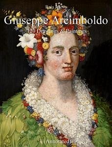 Giuseppe Arcimboldo: 120 Drawings & Paintings (Annotated) (eBook, ePUB) - Iotova, Raia