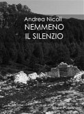 Nemmeno il silenzio (eBook, ePUB)