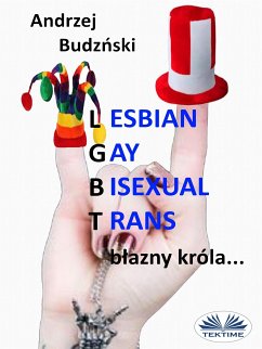 Lesbian Gay Bisexual Trans... Błazny Króla (eBook, ePUB) - Budzinski, Andrzej Stanislaw