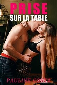 Prise sur la Table (eBook, ePUB) - Costa, Pauline