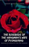 The Rosebeds of the Hangman's Wife of Pyongyang (eBook, PDF)