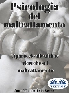 Psicologia Del Maltrattamento (eBook, ePUB) - Serna, Juan Moisés De La