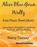 Alice Blue Gown Waltz Easy Piano Sheet Music (fixed-layout eBook, ePUB) Alice Blue Gown Waltz Easy Piano Sheet Music (fixed-layout eBook, ePUB)