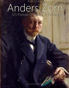 Anders Zorn: 123 Portrait Drawings & Paintings (Annotated) (eBook, ePUB) - Iotova, Raia