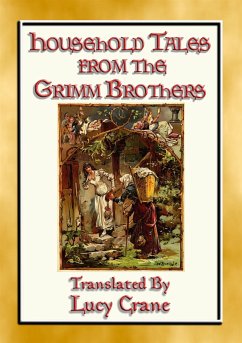 HOUSEHOLD TALES FROM THE GRIMM BROTHERS - 52 Richly Illustrated Fairy Tales (eBook, ePUB)